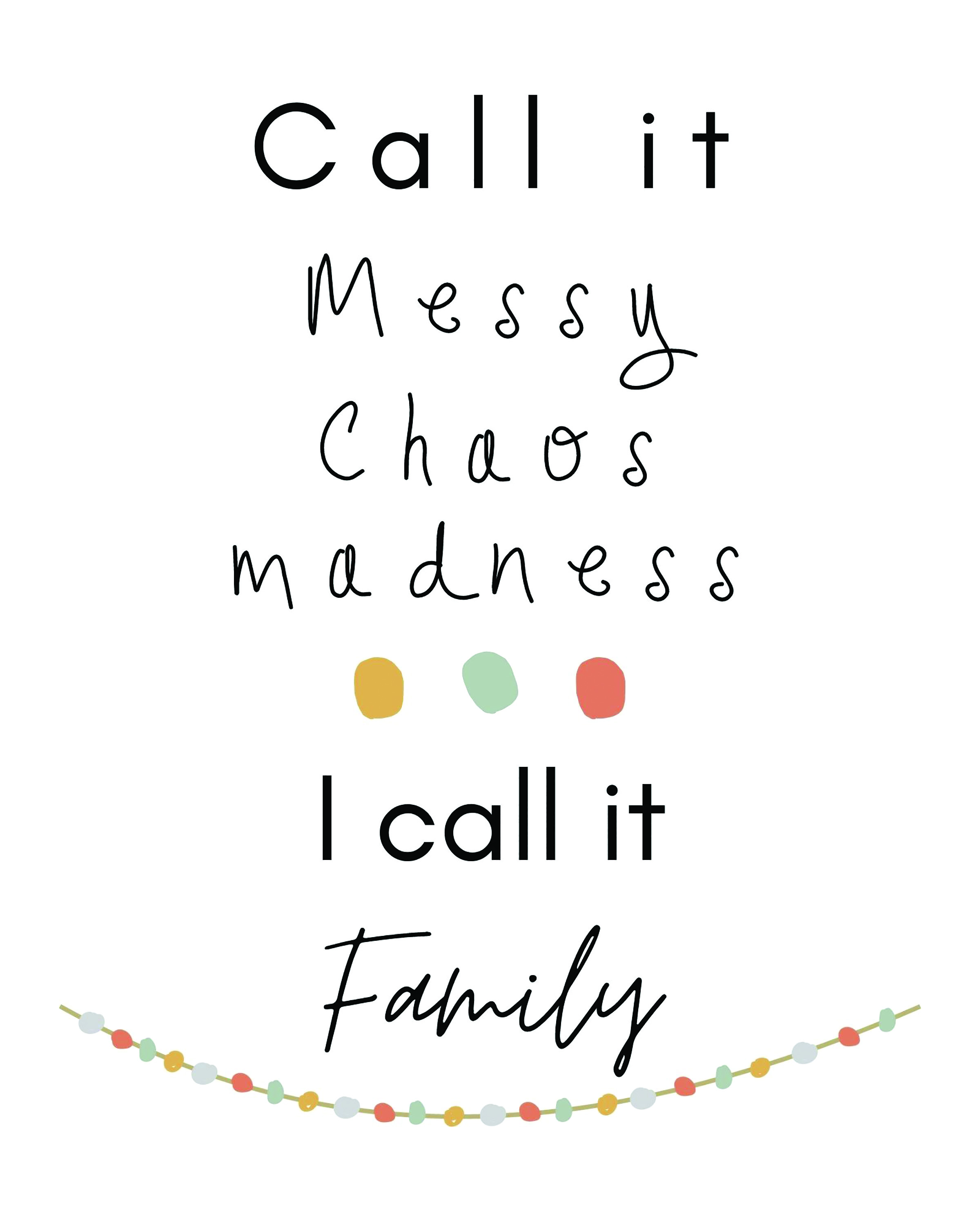 Call it messy chaos madness, I call it family - poster design